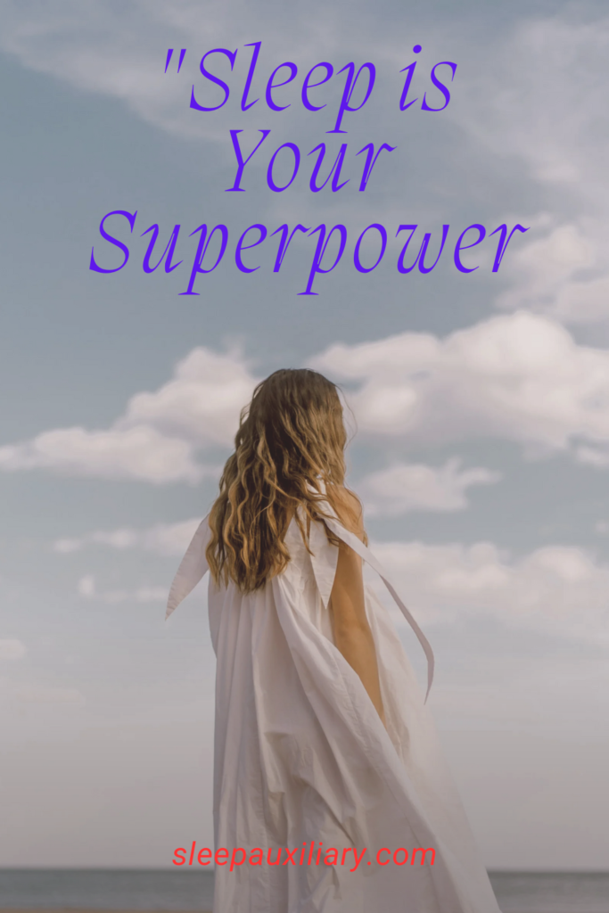 Sleep is Your Superpower: Embrace Sleep as Your Ultimate Superpower